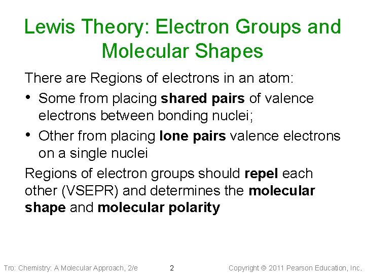 Lewis Theory: Electron Groups and Molecular Shapes There are Regions of electrons in an