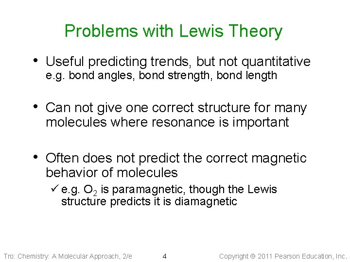 Problems with Lewis Theory • Useful predicting trends, but not quantitative e. g. bond