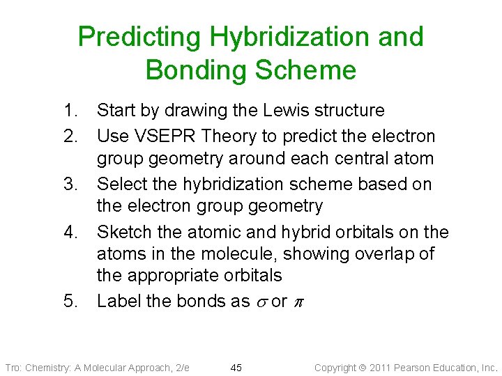 Predicting Hybridization and Bonding Scheme 1. 2. 3. 4. 5. Start by drawing the