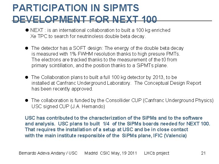 PARTICIPATION IN SIPMTS DEVELOPMENT FOR NEXT 100 NEXT : is an international collaboration to