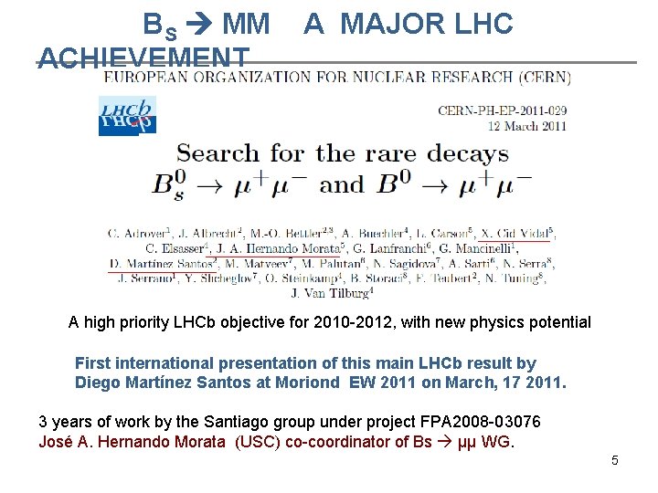 BS ΜΜ ACHIEVEMENT A MAJOR LHC A high priority LHCb objective for 2010 -2012,