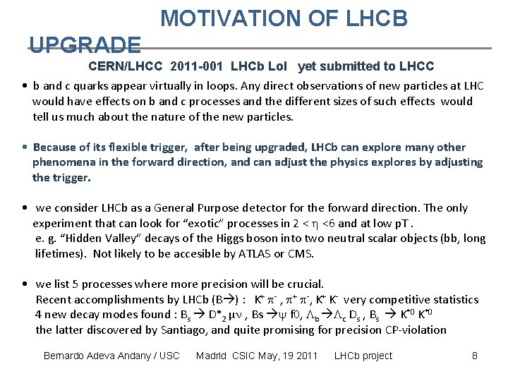 MOTIVATION OF LHCB UPGRADE CERN/LHCC 2011 -001 LHCb Lo. I yet submitted to LHCC