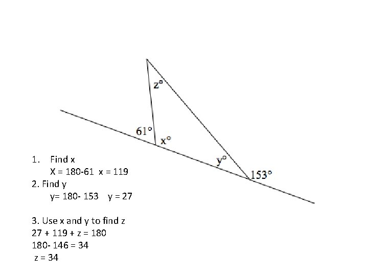 1. Find x X = 180 -61 x = 119 2. Find y y=