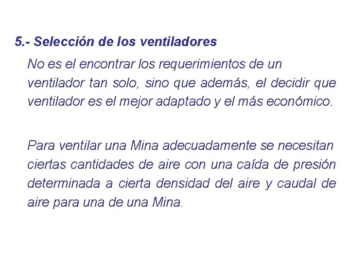 5. - Selección de los ventiladores No es el encontrar los requerimientos de un