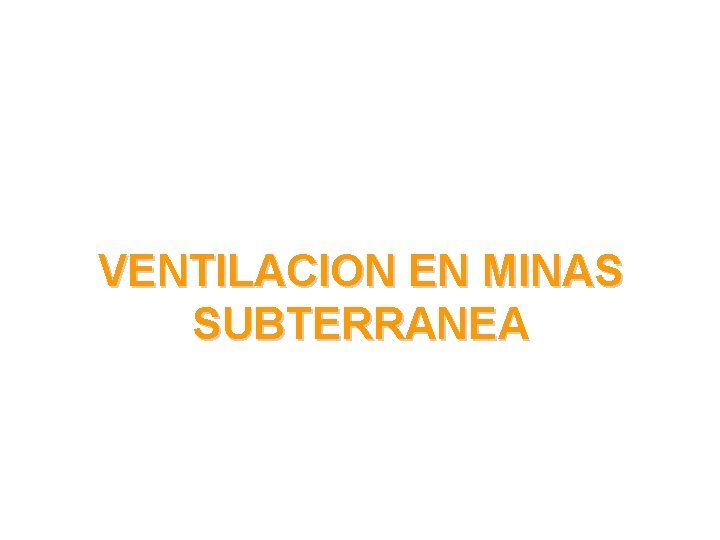 VENTILACION EN MINAS SUBTERRANEA 