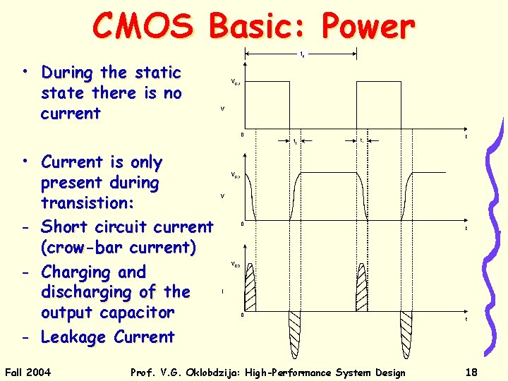 CMOS Basic: Power • During the static state there is no current • Current