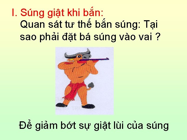 I. Súng giật khi bắn: Quan sát tư thế bắn súng: Tại sao phải