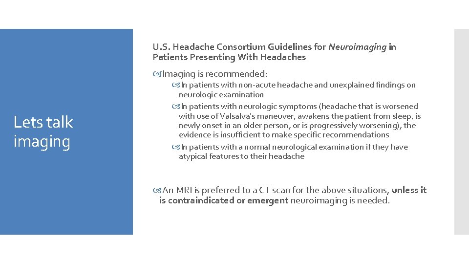 U. S. Headache Consortium Guidelines for Neuroimaging in Patients Presenting With Headaches Imaging is