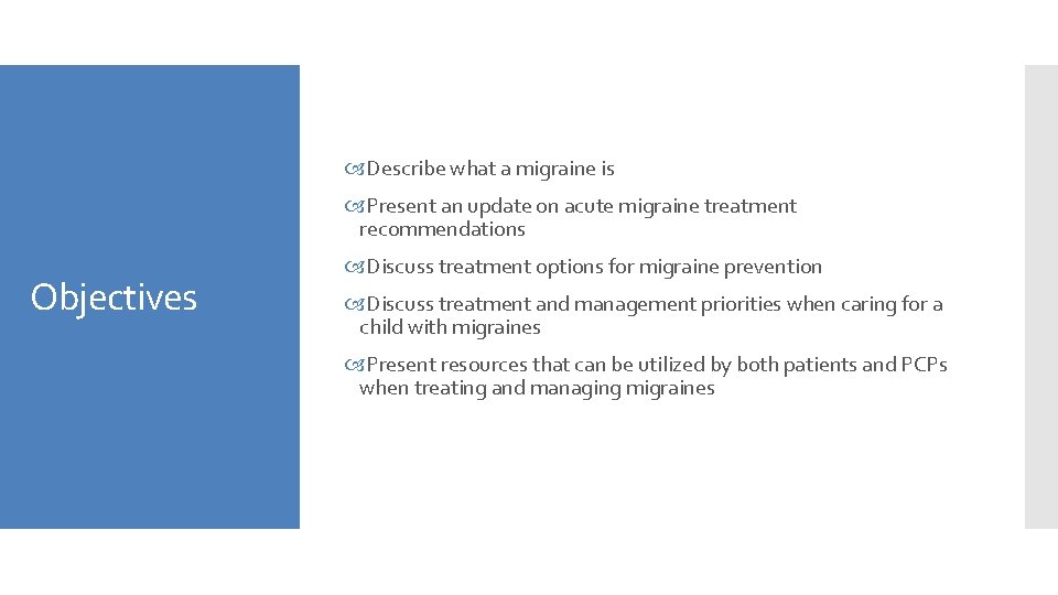  Describe what a migraine is Present an update on acute migraine treatment recommendations