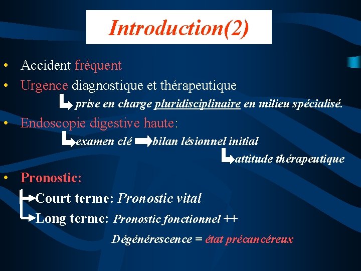 Introduction(2) • Accident fréquent • Urgence diagnostique et thérapeutique prise en charge pluridisciplinaire en