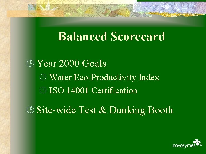 Balanced Scorecard ¹ Year 2000 Goals ¹ Water Eco-Productivity Index ¹ ISO 14001 Certification