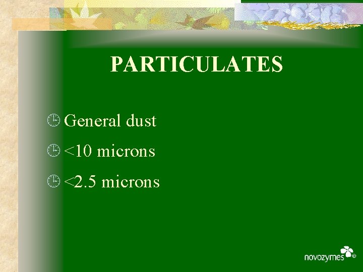 PARTICULATES ¹ General dust ¹ <10 microns ¹ <2. 5 microns 