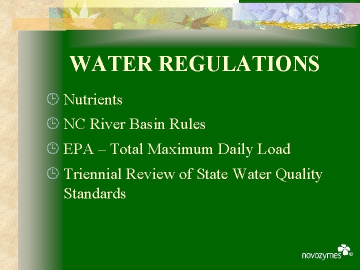 WATER REGULATIONS ¹ Nutrients ¹ NC River Basin Rules ¹ EPA – Total Maximum