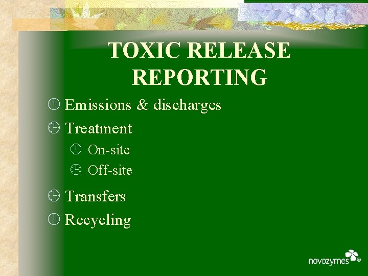 TOXIC RELEASE REPORTING ¹ Emissions & discharges ¹ Treatment ¹ On-site ¹ Off-site ¹