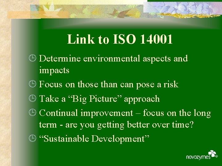 Link to ISO 14001 ¹ Determine environmental aspects and impacts ¹ Focus on those