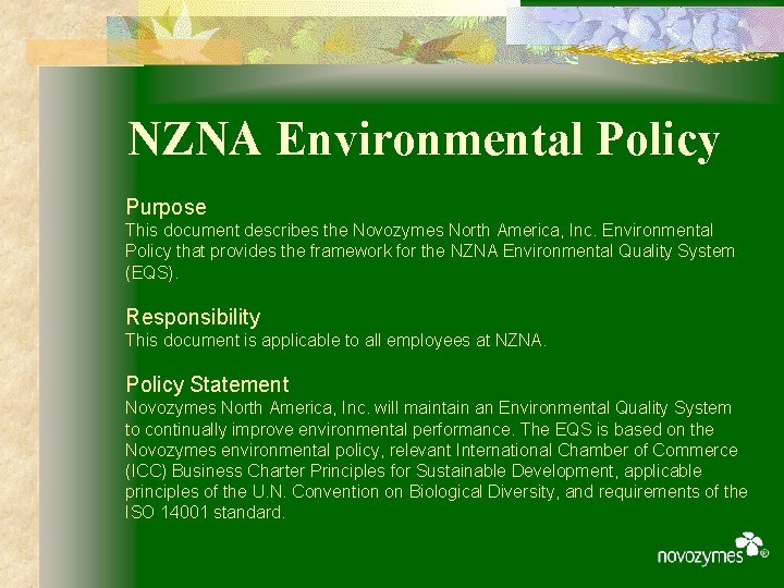 NZNA Environmental Policy Purpose This document describes the Novozymes North America, Inc. Environmental Policy
