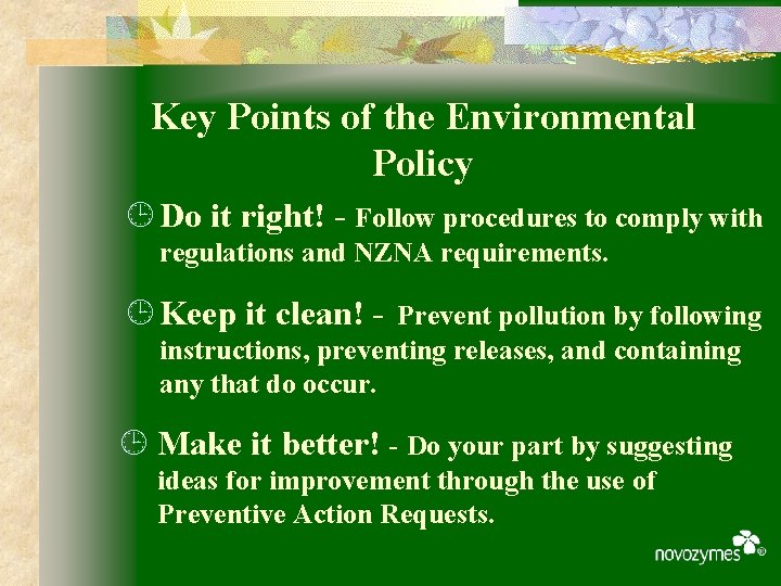 Key Points of the Environmental Policy ¹ Do it right! - Follow procedures to