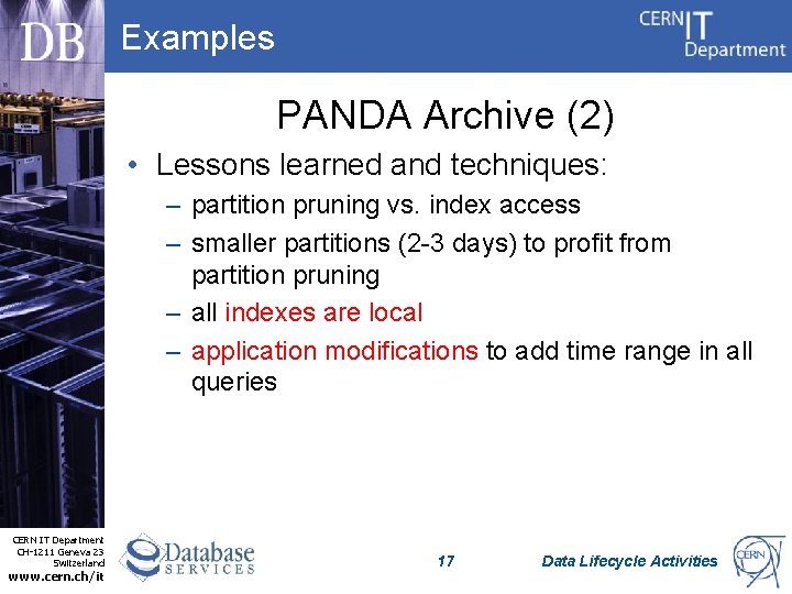 Examples PANDA Archive (2) • Lessons learned and techniques: – partition pruning vs. index