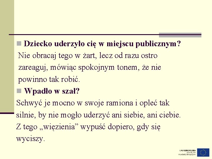 n Dziecko uderzyło cię w miejscu publicznym? Nie obracaj tego w żart, lecz od