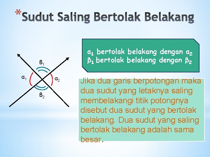 * α 1 bertolak belakang dengan α 2 β 1 bertolak belakang dengan β
