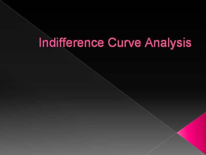 Indifference Curve Analysis 