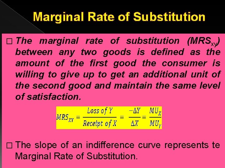 Marginal Rate of Substitution � The marginal rate of substitution (MRSxy) between any two