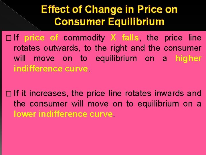 Effect of Change in Price on Consumer Equilibrium � If price of commodity X