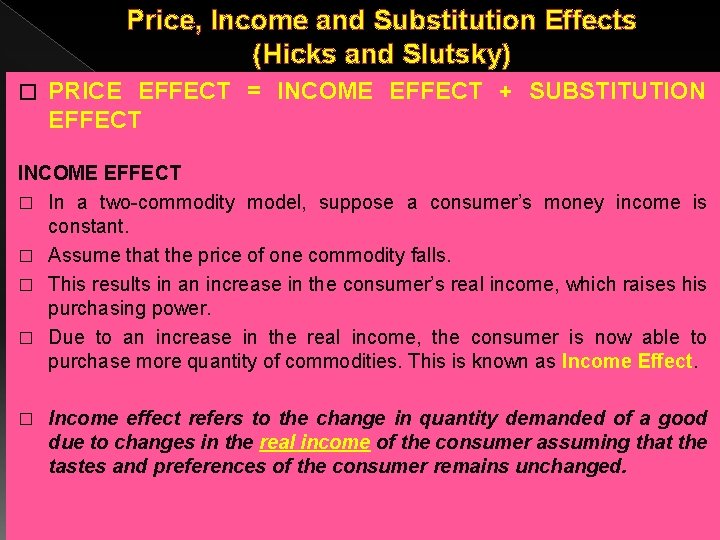 Price, Income and Substitution Effects (Hicks and Slutsky) � PRICE EFFECT = INCOME EFFECT