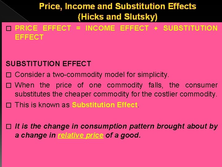 Price, Income and Substitution Effects (Hicks and Slutsky) � PRICE EFFECT = INCOME EFFECT Price, Income and Substitution Effects (Hicks and Slutsky) � PRICE EFFECT = INCOME EFFECT