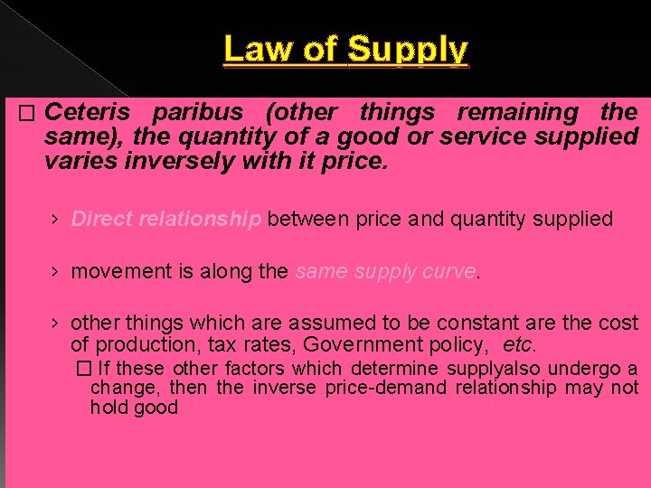Law of Supply � Ceteris paribus (other things remaining the same), the quantity of