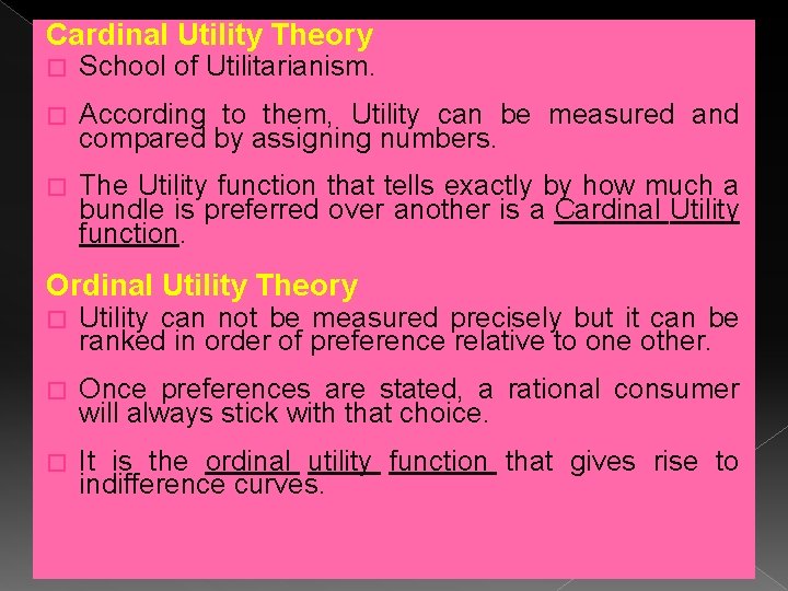 Cardinal Utility Theory � School of Utilitarianism. � According to them, Utility can be