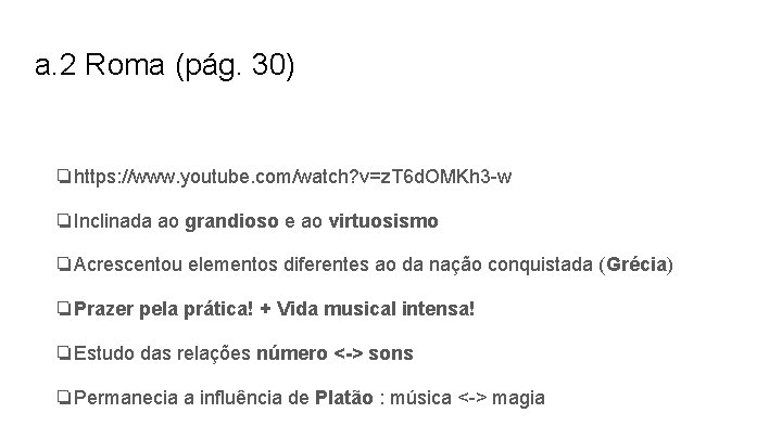 a. 2 Roma (pág. 30) ❏https: //www. youtube. com/watch? v=z. T 6 d. OMKh