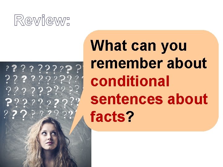 Review: What can you remember about conditional sentences about facts? © Oxford University Press