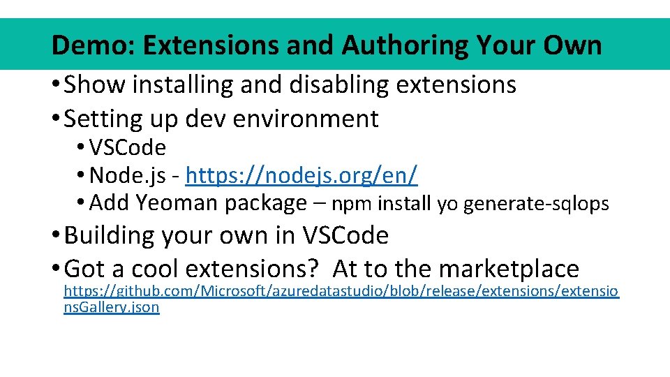 Demo: Extensions and Authoring Your Own • Show installing and disabling extensions • Setting