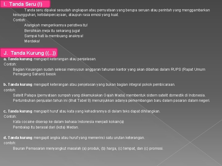 I. Tanda Seru (!) Tanda seru dipakai sesudah ungkapan atau pernyataan yang berupa seruan