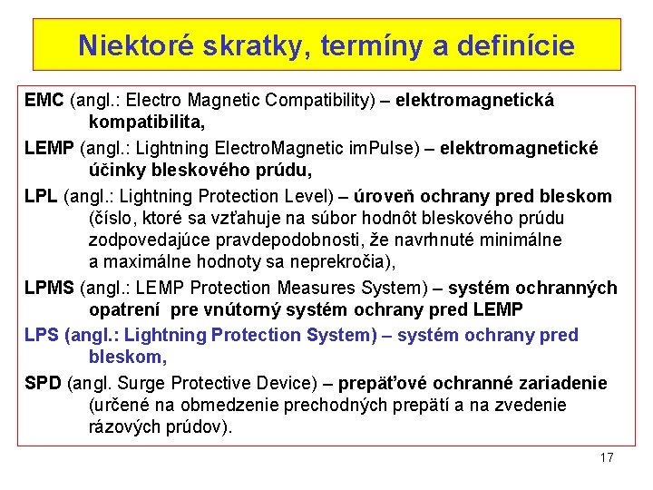 Niektoré skratky, termíny a definície EMC (angl. : Electro Magnetic Compatibility) – elektromagnetická kompatibilita, Niektoré skratky, termíny a definície EMC (angl. : Electro Magnetic Compatibility) – elektromagnetická kompatibilita,