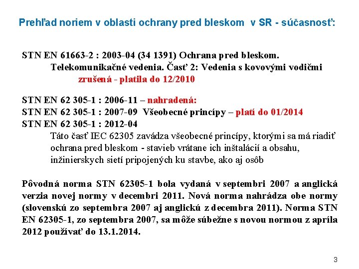 Prehľad noriem v oblasti ochrany pred bleskom v SR - súčasnosť: STN EN 61663