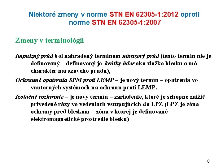 Niektoré zmeny v norme STN EN 62305 -1: 2012 oproti norme STN EN 62305