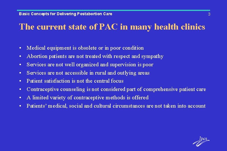 Basic Concepts for Delivering Postabortion Care The current state of PAC in many health