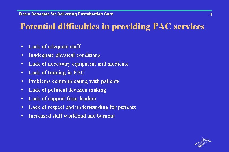 Basic Concepts for Delivering Postabortion Care Potential difficulties in providing PAC services • •