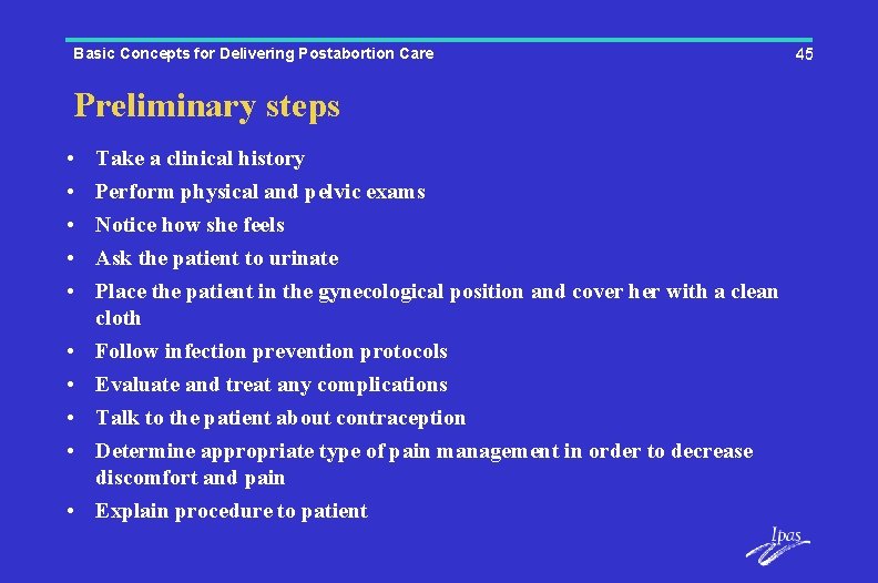 Basic Concepts for Delivering Postabortion Care Preliminary steps • • • Take a clinical