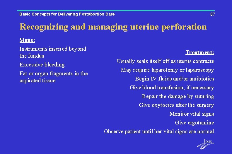 Basic Concepts for Delivering Postabortion Care 67 Recognizing and managing uterine perforation Signs: Instruments