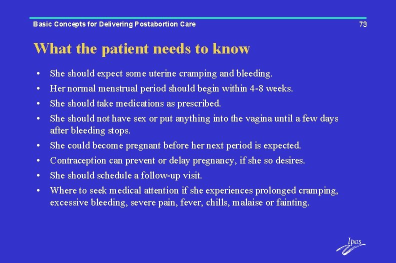Basic Concepts for Delivering Postabortion Care What the patient needs to know • •
