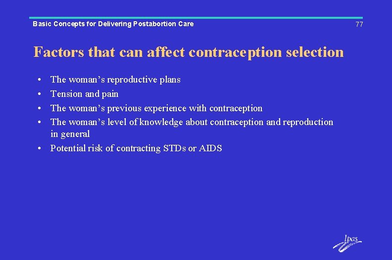 Basic Concepts for Delivering Postabortion Care Factors that can affect contraception selection • •