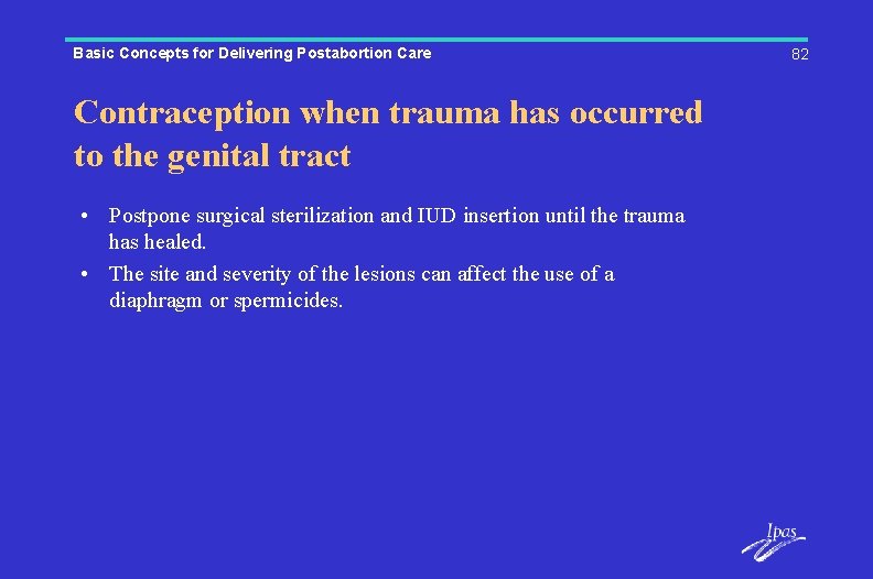 Basic Concepts for Delivering Postabortion Care Contraception when trauma has occurred to the genital