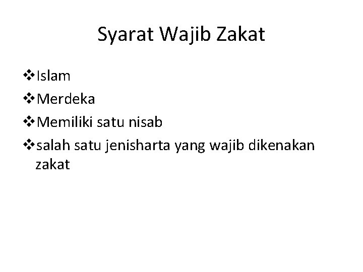 Syarat Wajib Zakat v. Islam v. Merdeka v. Memiliki satu nisab vsalah satu jenisharta