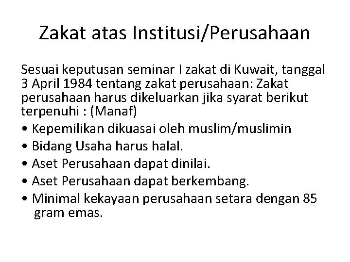 Zakat atas Institusi/Perusahaan Sesuai keputusan seminar I zakat di Kuwait, tanggal 3 April 1984