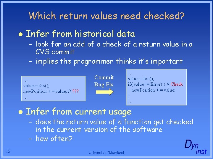 Which return values need checked? l Infer from historical data – look for an