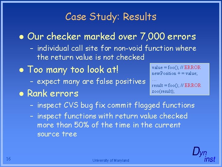 Case Study: Results l Our checker marked over 7, 000 errors – individual call