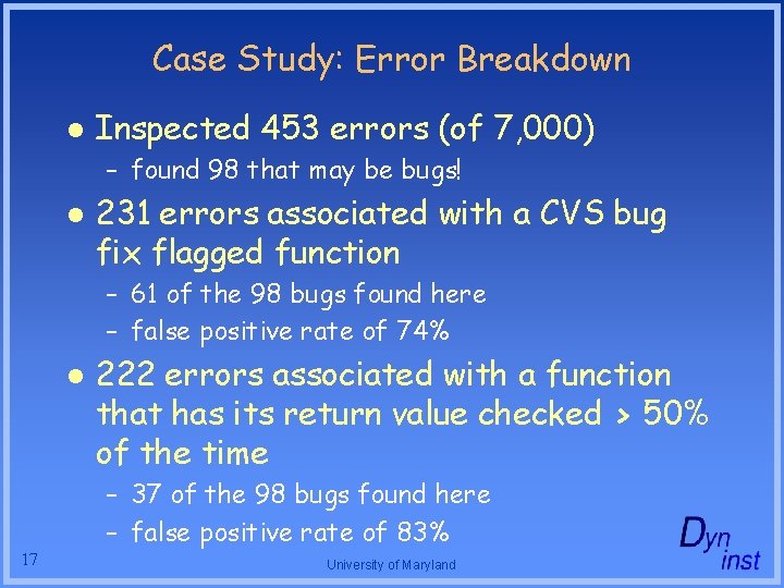 Case Study: Error Breakdown l Inspected 453 errors (of 7, 000) – found 98